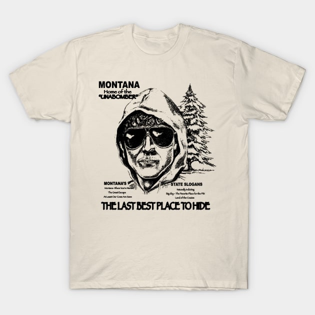 Montana - Home of The Unabomber T-Shirt by Viper Vintage